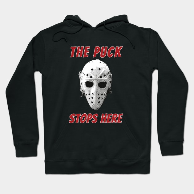 The Puck Stops Here Hoodie by ranxerox79